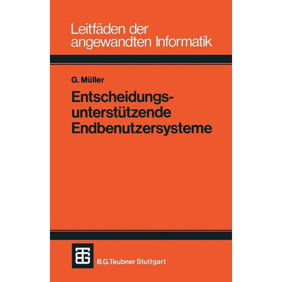 Xleitfäden Der Angewandten Informatik Entscheidungsunterstützende Endbenutzersysteme, (Paperback)