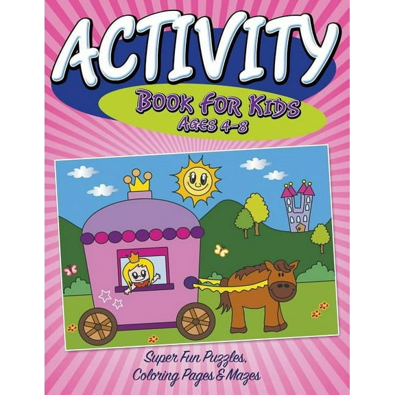 Activity Book For Kids Ages 4-8: Super Fun Puzzles, Coloring Pages & Mazes, (Paperback)