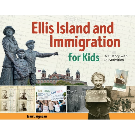 For Kids Ellis Island and Immigration for Kids: A History with 21 Activities, (Paperback)