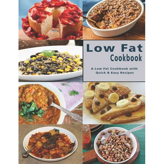 Low Fat Cookbook: A Low Fat Cookbook with Quick & Easy Recipes, (Paperback)