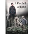 thumbnail image 1 of Pre-Owned A Fist Full of Earth (Paperback) 164426644X 9781644266441, 1 of 1