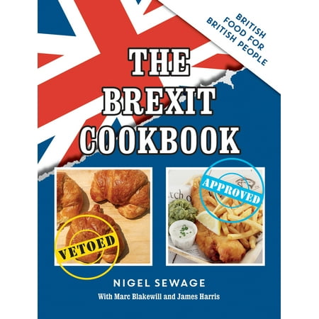The Brexit Cookbook : British Food for British