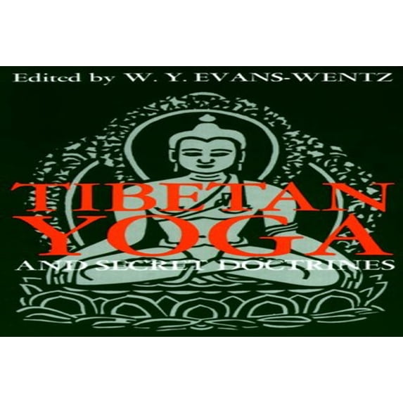 Pre-Owned Tibetan Yoga and Secret Doctrines: Or Seven Books of Wisdom of the Great Path Paperback