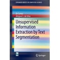 thumbnail image 1 of Pre-Owned Springerbriefs in Computer Science: Unsupervised Information Extraction by Text Segmentation (Paperback), 1 of 1