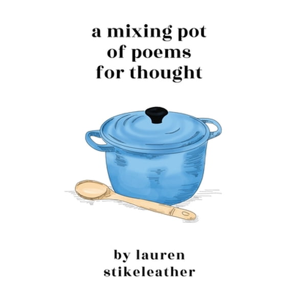 Pre-Owned A Mixing Pot of Poems for Thought (Paperback) 1636766005 9781636766003