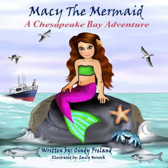 Macy the Mermaid: A Chesapeake Bay Adventure, (Paperback)