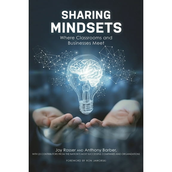 Sharing Mindsets: Where Classrooms and Businesses Meet, (Paperback)