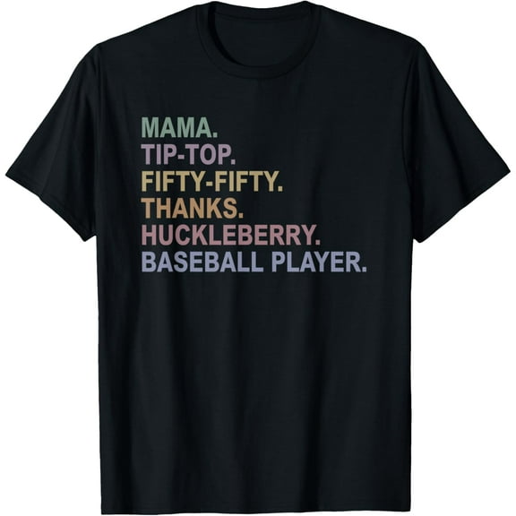 Mama Tip-Top Fifty-Fifty Thanks Huckleberry Baseball Player T-Shirt