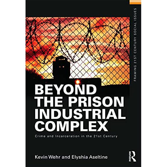Pre-Owned Beyond the Prison Industrial Complex: Crime and Incarceration in the 21st Century (Paperback) 0415635535 9780415635530