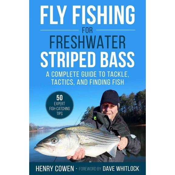Fly Fishing for Freshwater Striped Bass : A Complete Guide to Tackle, Tactics, and Finding Fish (Paperback)