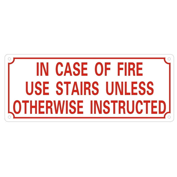 IN CASE OF FIRE USE STAIRS UNLESS OTHERWISE INSTRUCTED SIGN -Reflective !!! ( ALUMINUM 4X10)