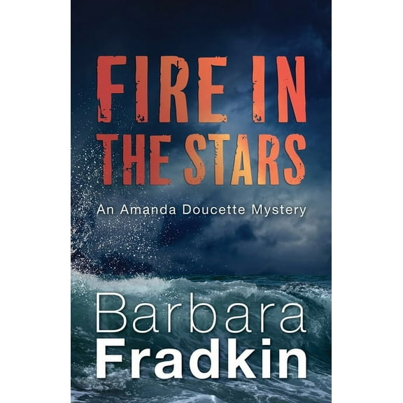 Amanda Doucette Mystery: Fire in the Stars (Paperback)
