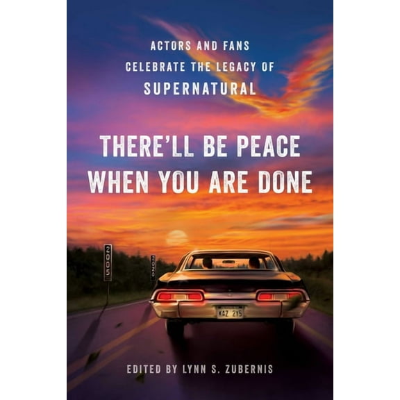 The There'll Be Peace When You Are Done: Actors and Fans Celebrate the Legacy of Supernatural, (Paperback)