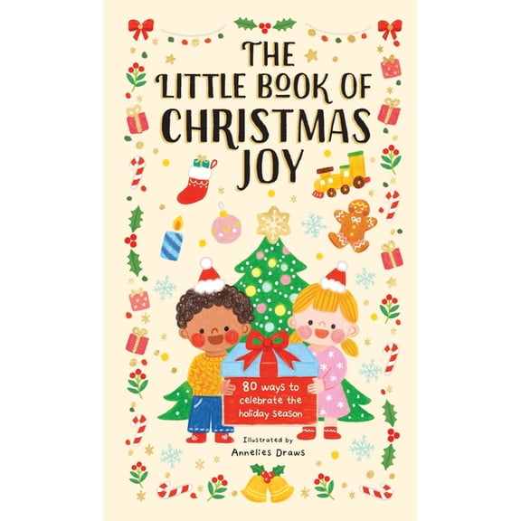 Little Book of . . . The Little Book of Christmas Joy: 80 Ways to Celebrate the Holiday Season, (Hardcover)