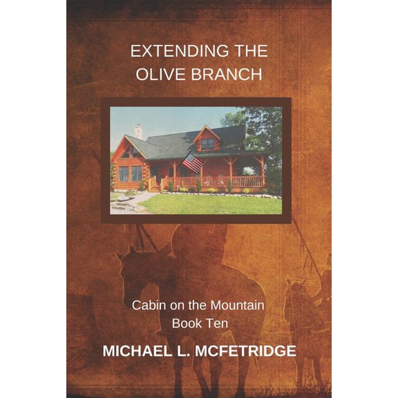 Cabin on the Mountain: Extending the Olive Branch: Cabin on the Mountain Volume 10 (Paperback)
