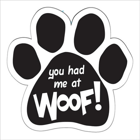 

You Had Me At Woof Paw Magnet