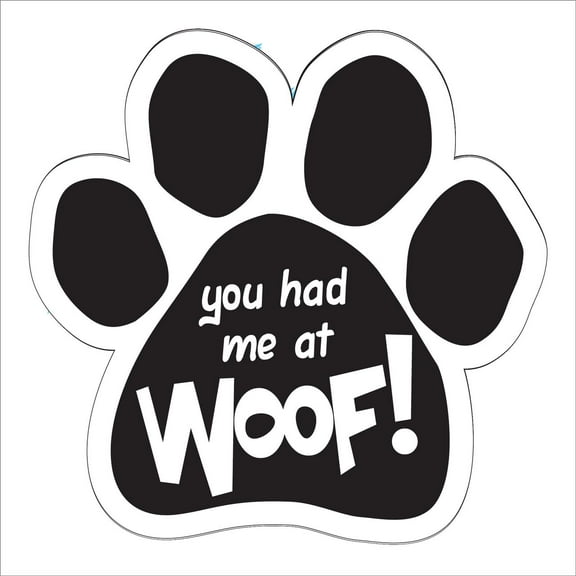 You Had Me At Woof Paw Magnet