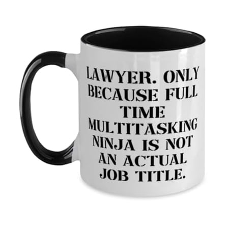 Fun Lawyer Gifts, Lawyer. Only Because Full Time Multitasking, Motivational Two Tone 11oz Mug For Colleagues From Colleagues, Funny, Gag gift, White elephant gift, Secret santa gift