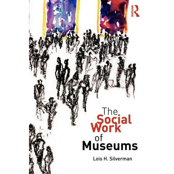 The Social Work of Museums, (Paperback)