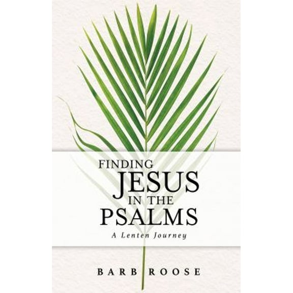 Pre-Owned Finding Jesus in the Psalms: A Lenten Journey (Paperback) 1791026745 9781791026745