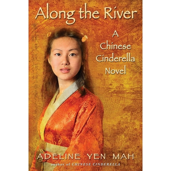 Along the River: A Chinese Cinderella Novel, (Paperback)
