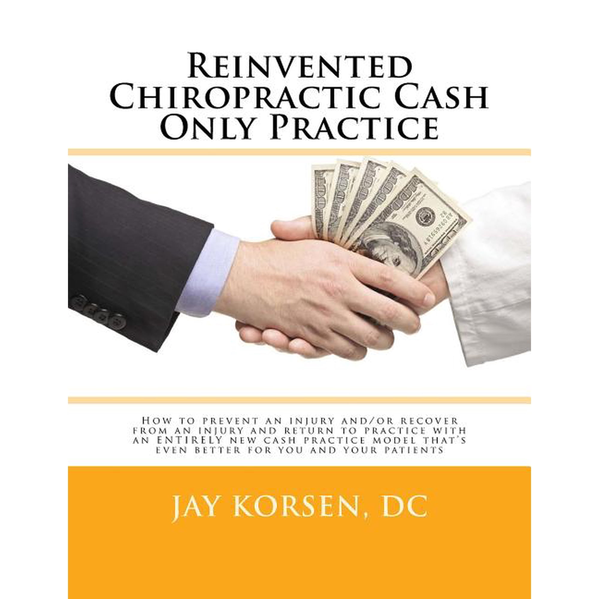 Reinvented Chiropractic Cash Only Practice: How to prevent an injury and/or recover from an injury and return to practice with an ENTIRELY new cash . thats even better for you and you 1722671165