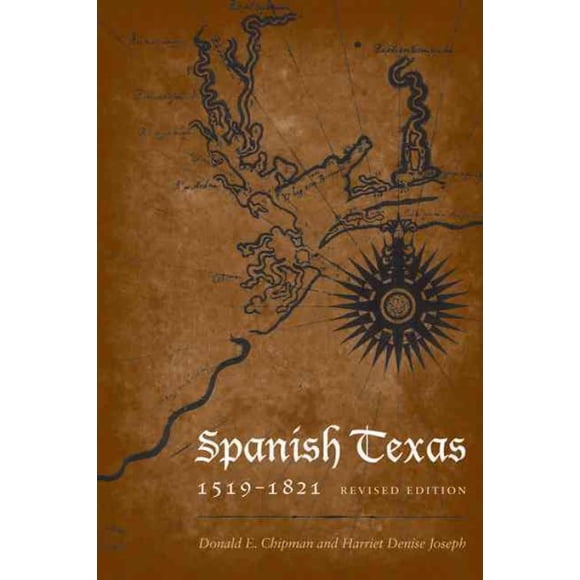Spanish Texas, 1519-1821, Donald E. Chipman, Harriett Denis Joseph Broché