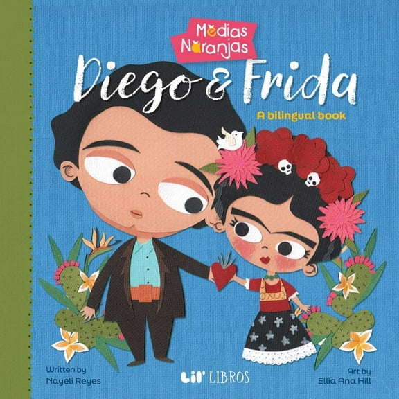 Medias Naranjas Medias Naranjas: Diego & Frida (Bilingual: English/Spanish), (Board Book)