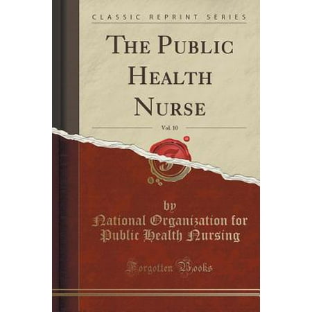 The Public Health Nurse Vol 10 Classic Reprint - 