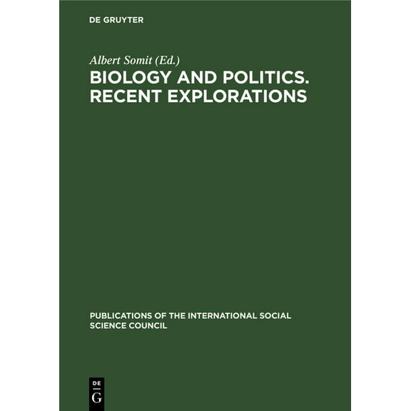 Publications of the International Social Biology and Politics. Recent Explorations: Papers Presented at the Conference Held in Paris, January 6-8, 1975, Book 19, (Hardcover)