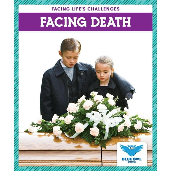 Facing Life's Challenges: Facing Death (Hardcover)