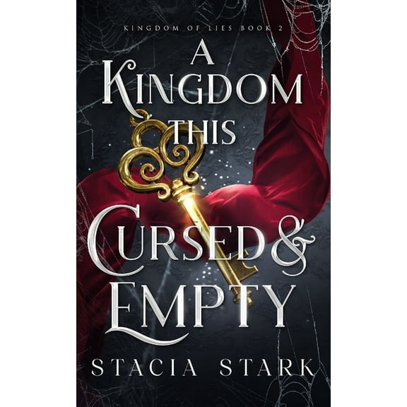 Kingdom of Lies A Kingdom This Cursed and Empty, Book 2, (Paperback)