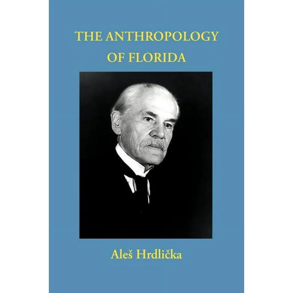 Classics in Southeastern Archaeology: The Anthropology of Florida (Paperback)