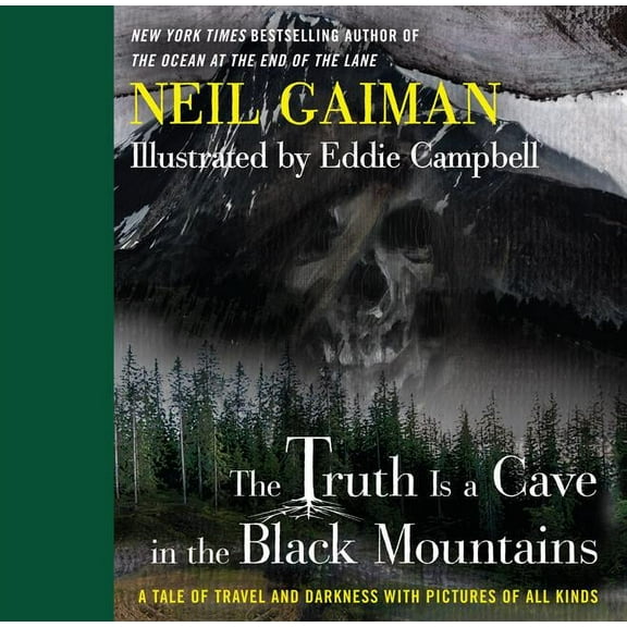 The Truth Is a Cave in the Black Mountains: A Tale of Travel and Darkness with Pictures of All Kinds, (Hardcover)