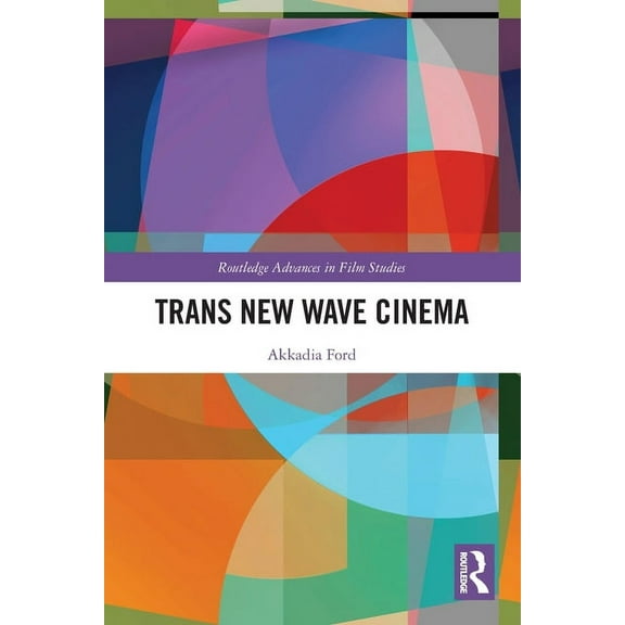 Routledge Advances in Film Studies Trans New Wave Cinema, (Paperback)