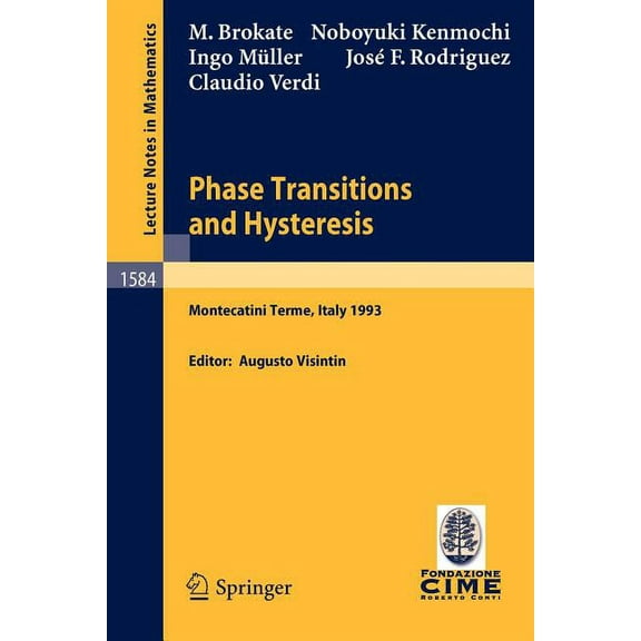 Phase Transitions and Hysteresis: Lectures Given at the 3rd Session of the Centro Internazionale Matematico Estivo (C.I., (Paperback)