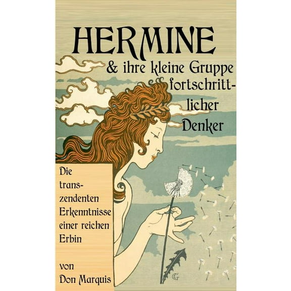 Hermine und ihre kleine Gruppe fortschrittlicher Denker: Die transzendenten Erkenntnisse einer reichen Erbin, (Paperback)