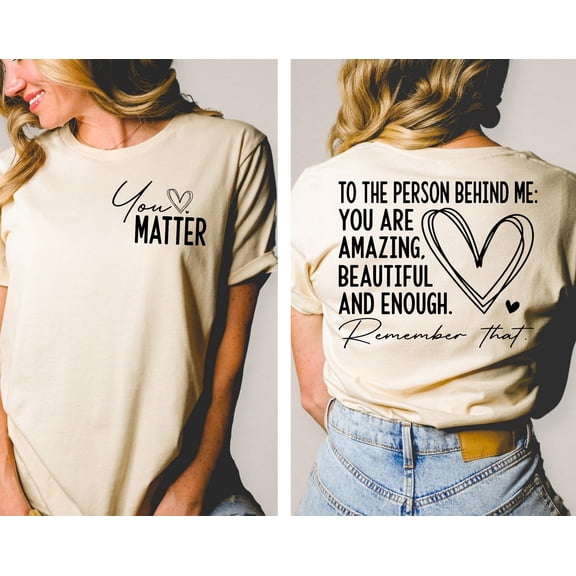 You Matter TShirt Positive Vibes Front amp Back Design