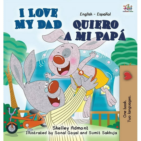 I Love To... I Love My Dad -Quiero a mi PapÃ¡: English Spanish Bilingual Edition, (Hardcover)