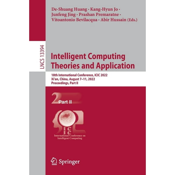 Lecture Notes in Computer Science Intelligent Computing Theories and Application: 18th International Conference, ICIC 2022, Xi'an, China, August 7-11, 202, Book 13394, (Paperback)