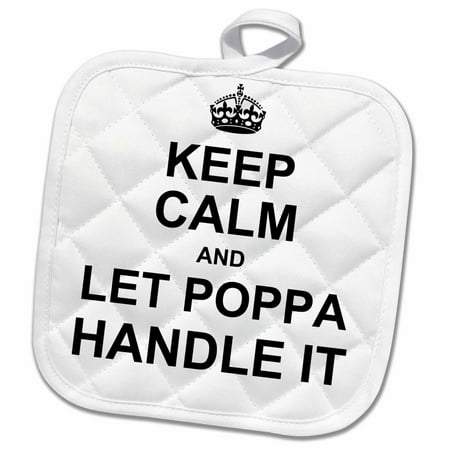 3dRose Keep Calm and Let Poppa Handle it - father knows best fathers day gift - Pot Holder, 8 by