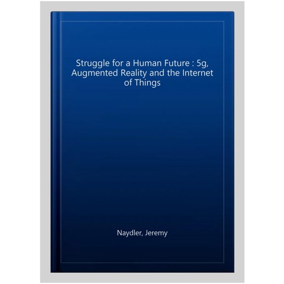 Pre-Owned The Struggle for a Human Future (Paperback)