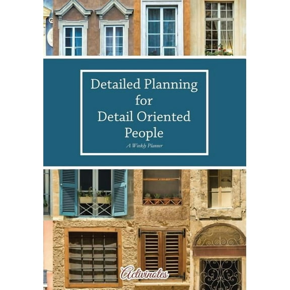 Detailed Planning for Detail Oriented People. A Weekly Planner. (Paperback)