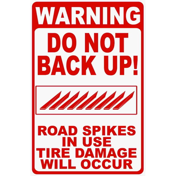 Warning Do Not Back Up Road Spikes in Use Sign
