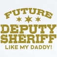 thumbnail image 2 of CafePress - Future Deputy Sheriff Like My Dadd Infant Bodysuit - Baby Light Bodysuit, Size Newborn - 24 Months, 2 of 4