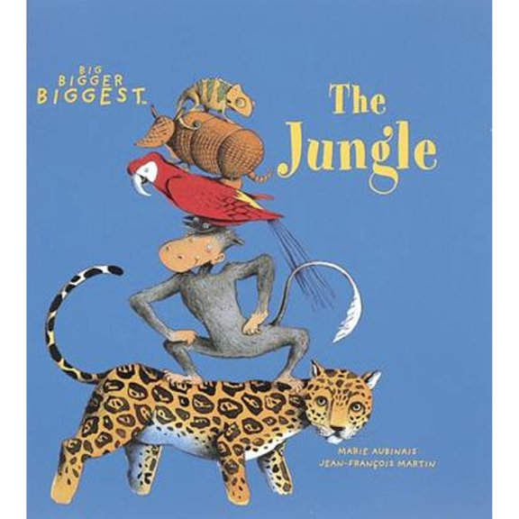 Pre-Owned The Jungle: Big, Bigger, Biggest (Hardcover) 0789201755 9780789201751