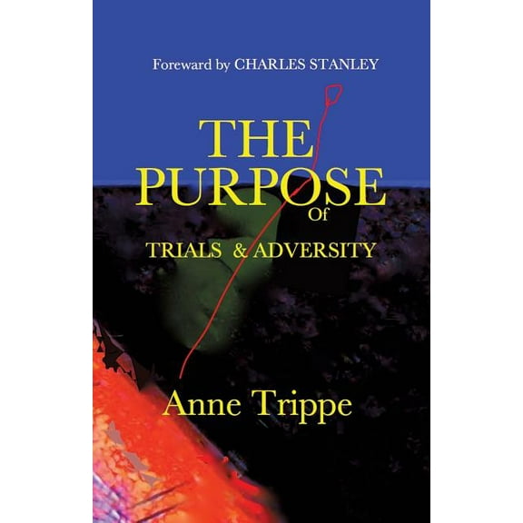 The Purpose of Trials and Adversity, (Paperback)