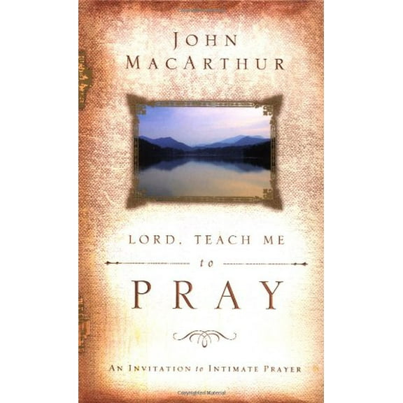 Pre-Owned Lord, Teach Me to Pray: An Invitation to Intimate Prayer (Hardcover) 1404100245 9781404100244