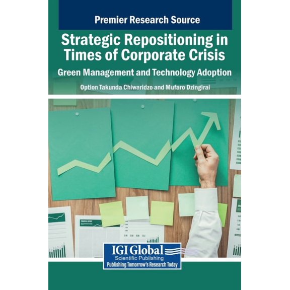 Strategic Repositioning in Times of Corporate Crisis: Green Management and Technology Adoption, (Hardcover)