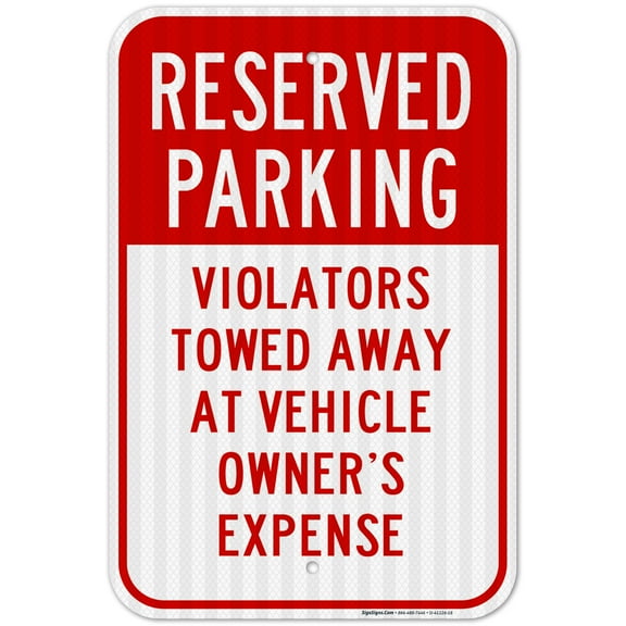 Reserved Parking Violators Towed Away Sign, 12x18 Reflective Aluminum EGP